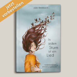 In jedem Sturm ist ein Lied